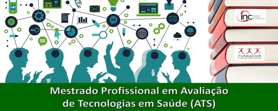 Mestrado Profissional em Avaliação de Tecnologias em Saúde (ATS)